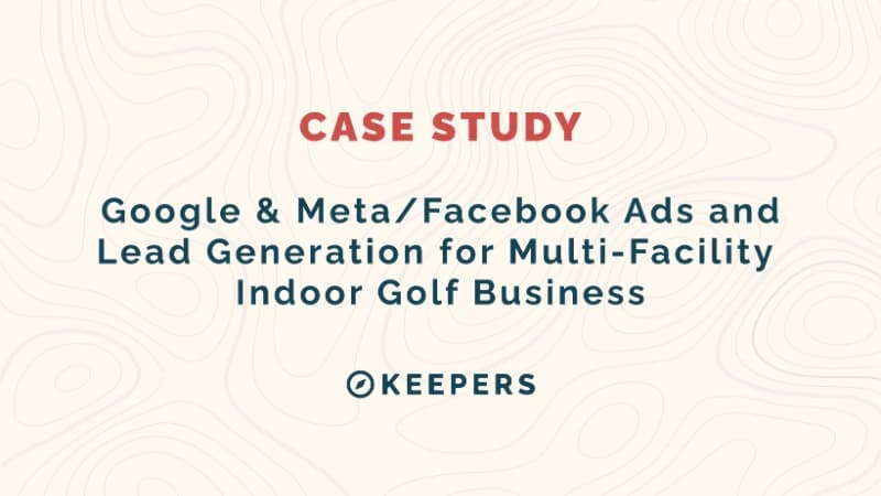 Google & Meta/Facebook Ads Lead Generation for Multi-Facility Indoor Golf Business