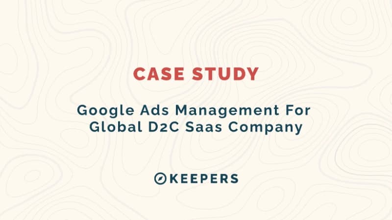 Google Ads Management for Global D2C SaaS Company