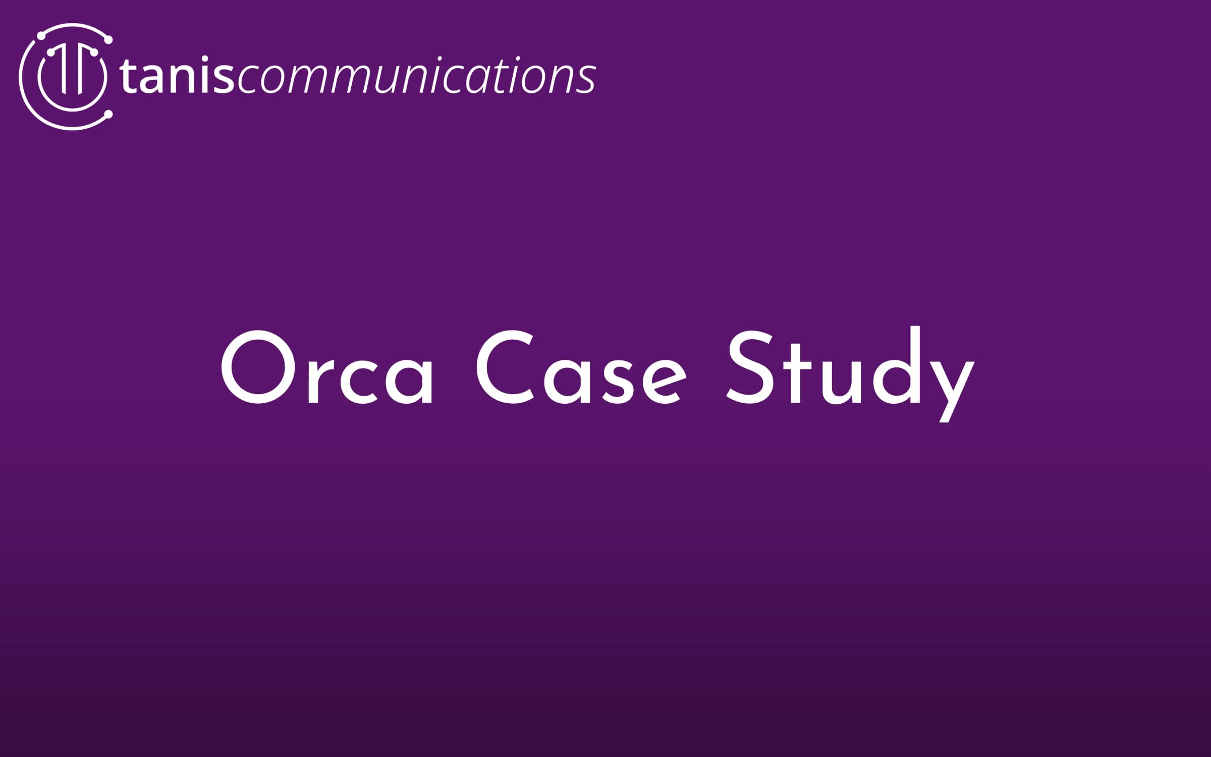 Orca Case Study